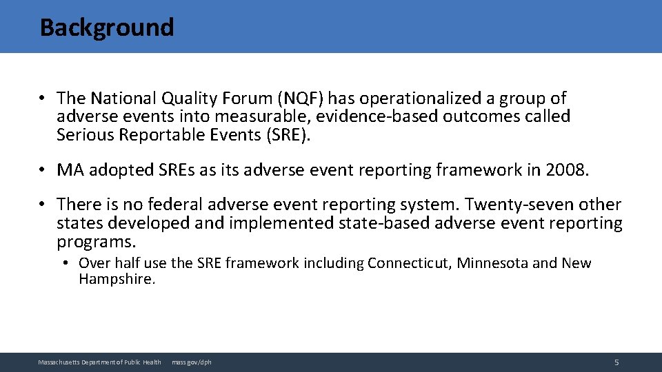 Background • The National Quality Forum (NQF) has operationalized a group of adverse events