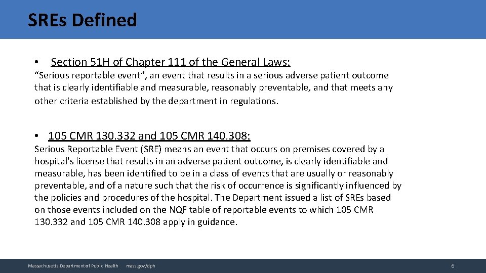 SREs Defined • Section 51 H of Chapter 111 of the General Laws: “Serious