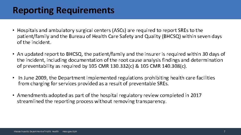 Reporting Requirements • Hospitals and ambulatory surgical centers (ASCs) are required to report SREs