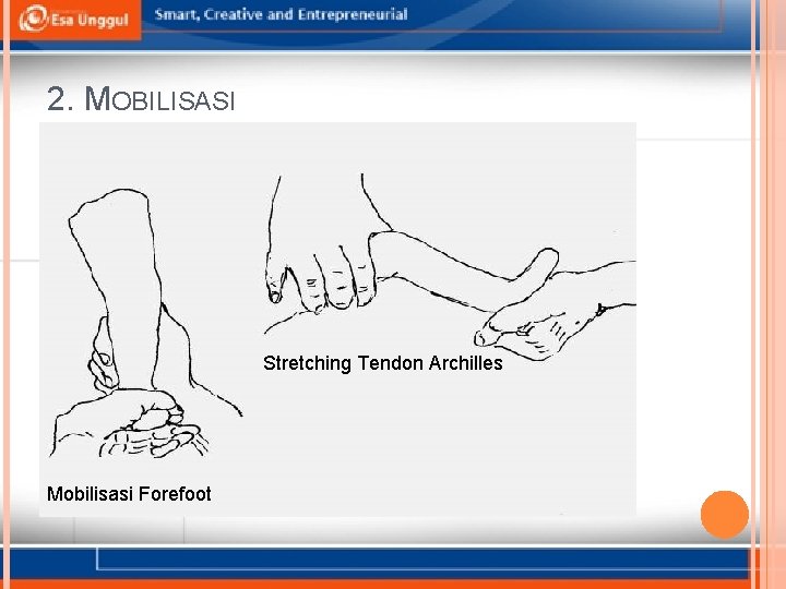 2. MOBILISASI Stretching Tendon Archilles Mobilisasi Forefoot 