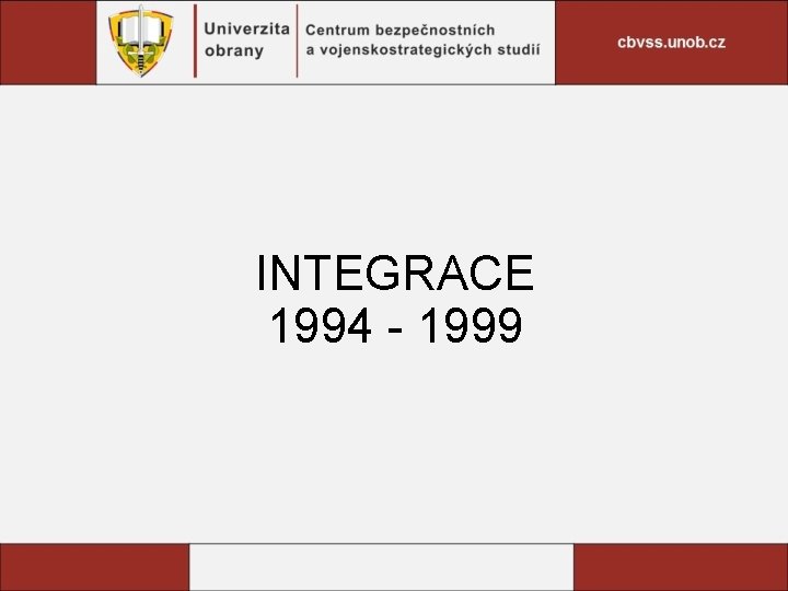 INTEGRACE 1994 - 1999 