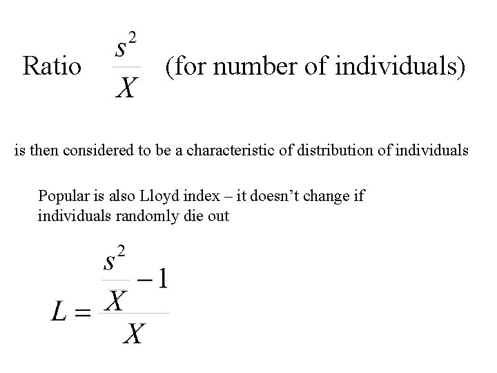 Ratio (for number of individuals) is then considered to be a characteristic of distribution