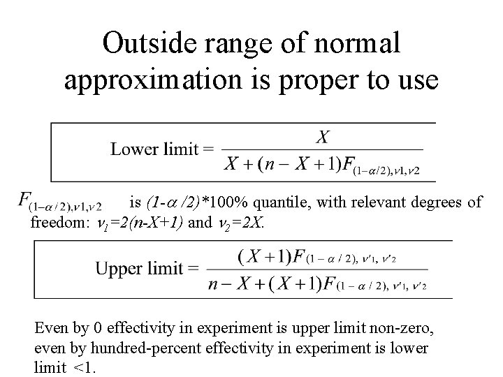 Outside range of normal approximation is proper to use is (1 - /2)*100% quantile,