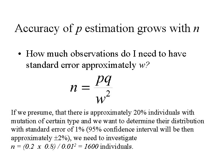 Accuracy of p estimation grows with n • How much observations do I need