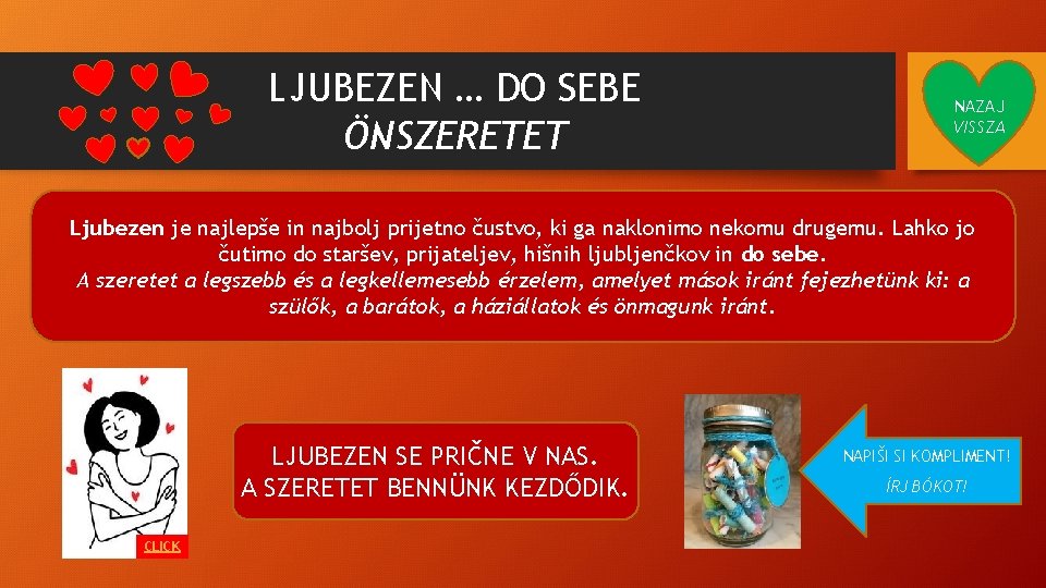 LJUBEZEN … DO SEBE ÖNSZERETET NAZAJ VISSZA Ljubezen je najlepše in najbolj prijetno čustvo,