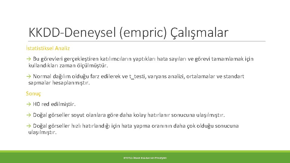 KKDD-Deneysel (empric) Çalışmalar İstatistiksel Analiz → Bu görevleri gerçekleştiren katılımcıların yaptıkları hata sayıları ve