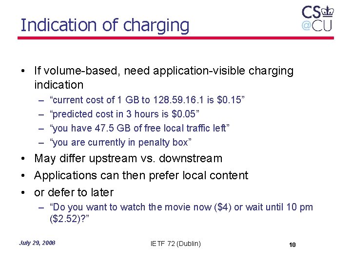 Indication of charging • If volume-based, need application-visible charging indication – – “current cost