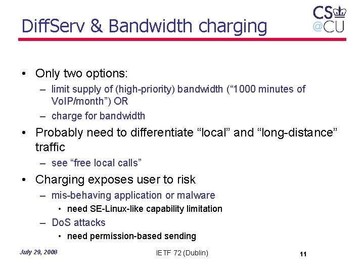 Diff. Serv & Bandwidth charging • Only two options: – limit supply of (high-priority)