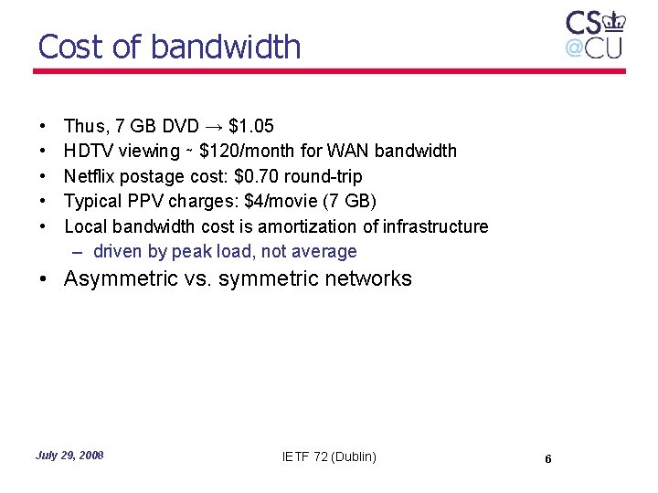 Cost of bandwidth • • • Thus, 7 GB DVD → $1. 05 HDTV