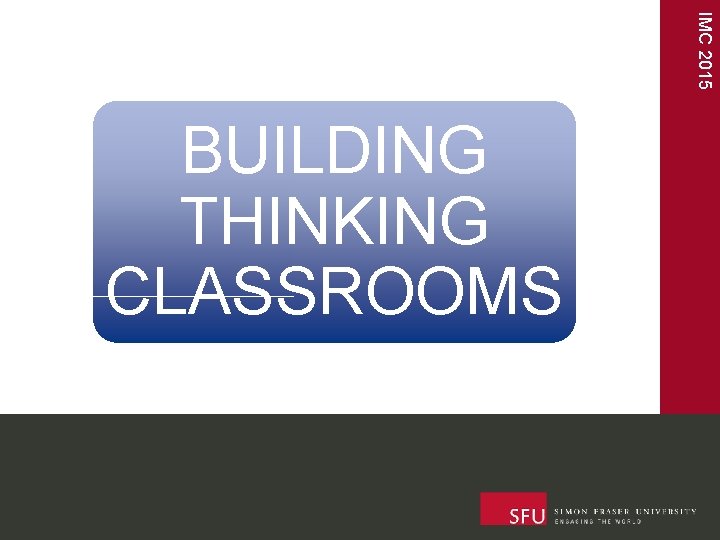 IMC 2015 BUILDING THINKING CLASSROOMS 