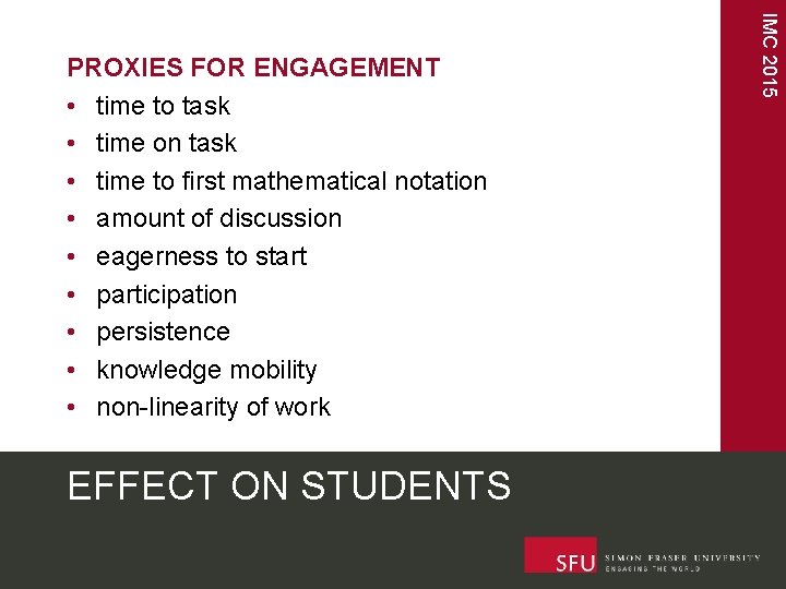EFFECT ON STUDENTS IMC 2015 PROXIES FOR ENGAGEMENT • time to task • time