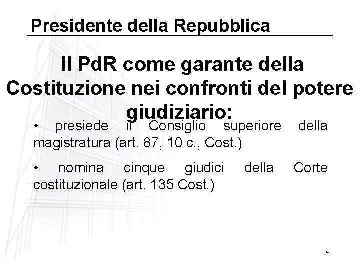 Presidente della Repubblica Il Pd. R come garante della Costituzione nei confronti del potere