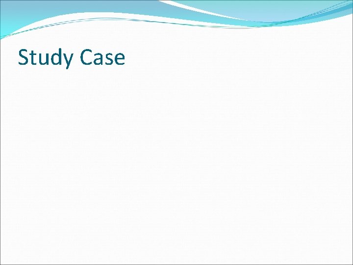 Study Case 