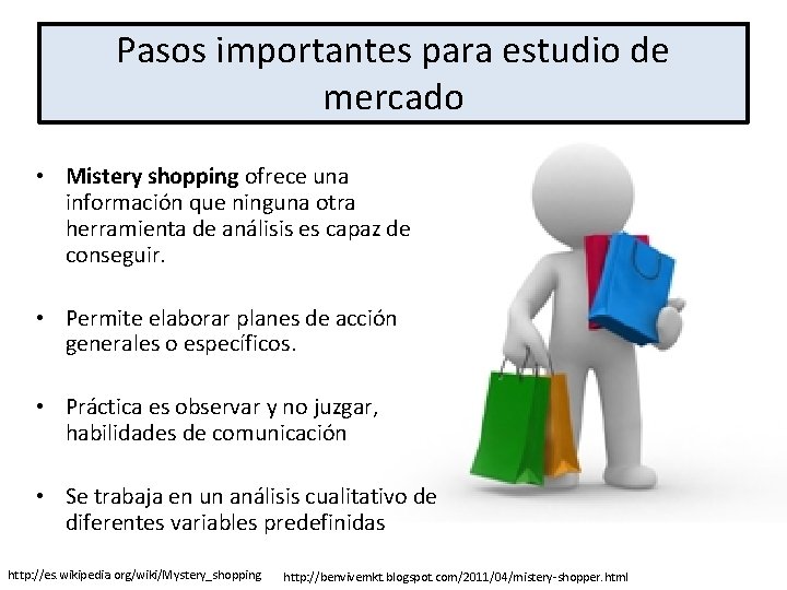 Pasos importantes para estudio de mercado • Mistery shopping ofrece una información que ninguna