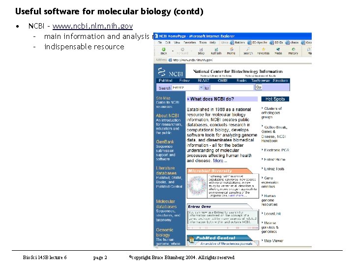 Useful software for molecular biology (contd) • NCBI – www. ncbi. nlm. nih. gov