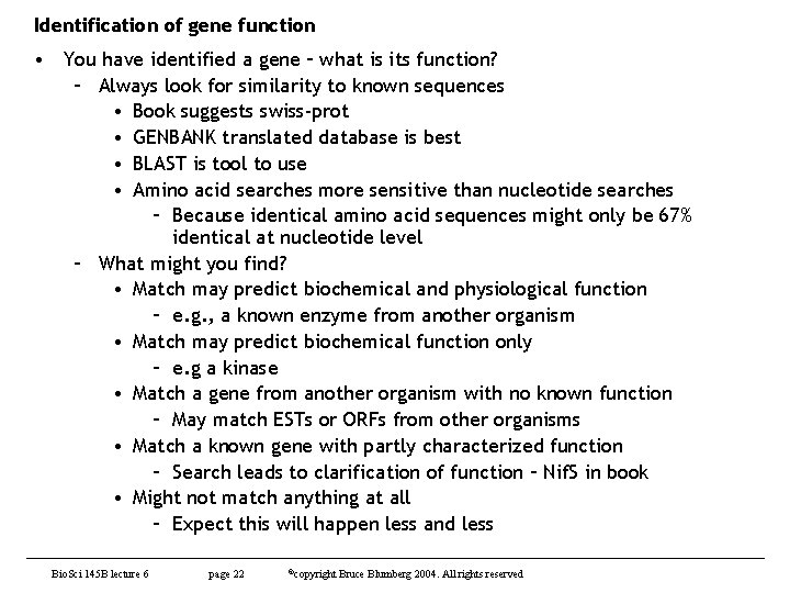 Identification of gene function • You have identified a gene – what is its