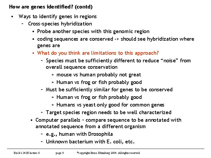 How are genes identified? (contd) • Ways to identify genes in regions – Cross-species