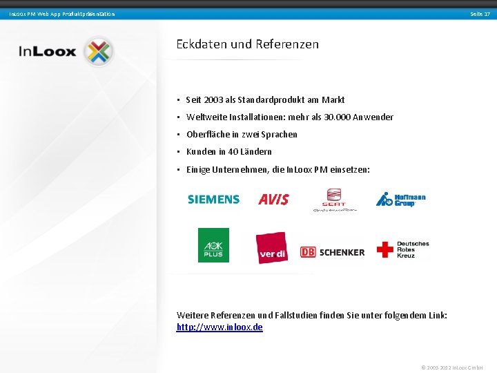 Seite 17 In. Loox PM Web App Produktpräsentation Eckdaten und Referenzen • Seit 2003