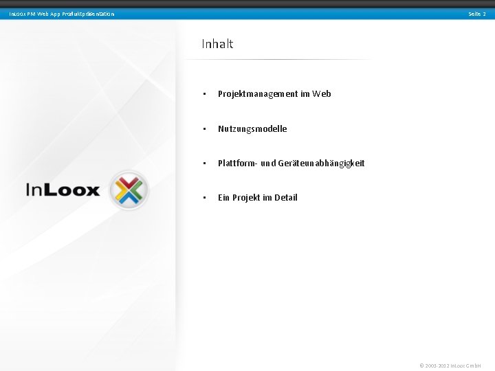 Seite 2 In. Loox PM Web App Produktpräsentation Inhalt • Projektmanagement im Web •