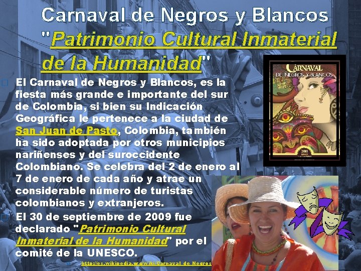 Carnaval de Negros y Blancos "Patrimonio Cultural Inmaterial de la Humanidad" El Carnaval de