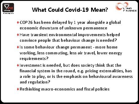 © Z/Yen Group, 2020 What Could Covid-19 Mean? ♦ COP 26 has been delayed