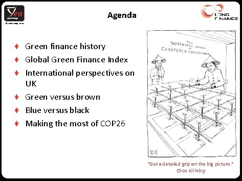 Agenda © Z/Yen Group, 2020 ♦ Green finance history ♦ Global Green Finance Index