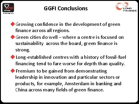 GGFI Conclusions © Z/Yen Group, 2020 ◆Growing confidence in the development of green finance