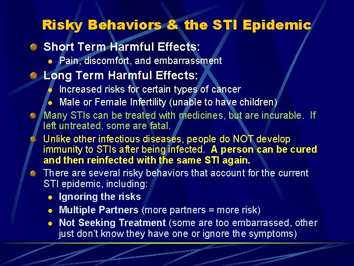 Risky Behaviors & the STI Epidemic Short Term Harmful Effects: l Pain, discomfort, and
