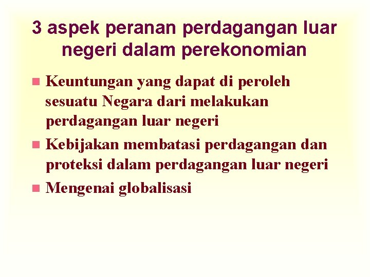 3 aspek peranan perdagangan luar negeri dalam perekonomian Keuntungan yang dapat di peroleh sesuatu