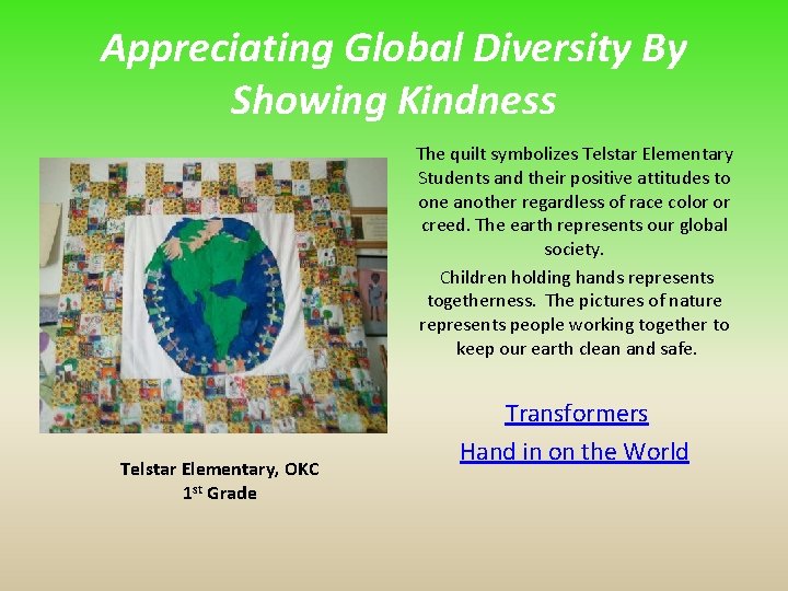 Appreciating Global Diversity By Showing Kindness The quilt symbolizes Telstar Elementary Students and their