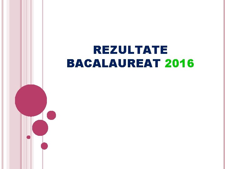 REZULTATE BACALAUREAT 2016 