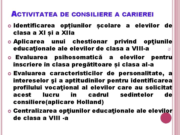 ACTIVITATEA DE CONSILIERE A CARIEREI Identificarea opțiunilor școlare a elevilor de clasa a XI