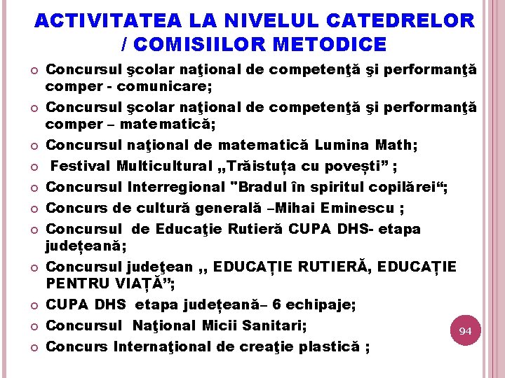 ACTIVITATEA LA NIVELUL CATEDRELOR / COMISIILOR METODICE Concursul şcolar naţional de competenţă şi performanţă