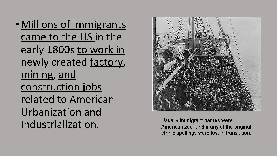  • Millions of immigrants came to the US in the early 1800 s