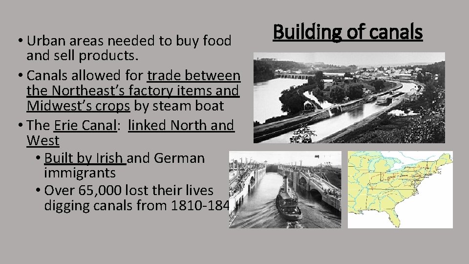  • Urban areas needed to buy food and sell products. • Canals allowed