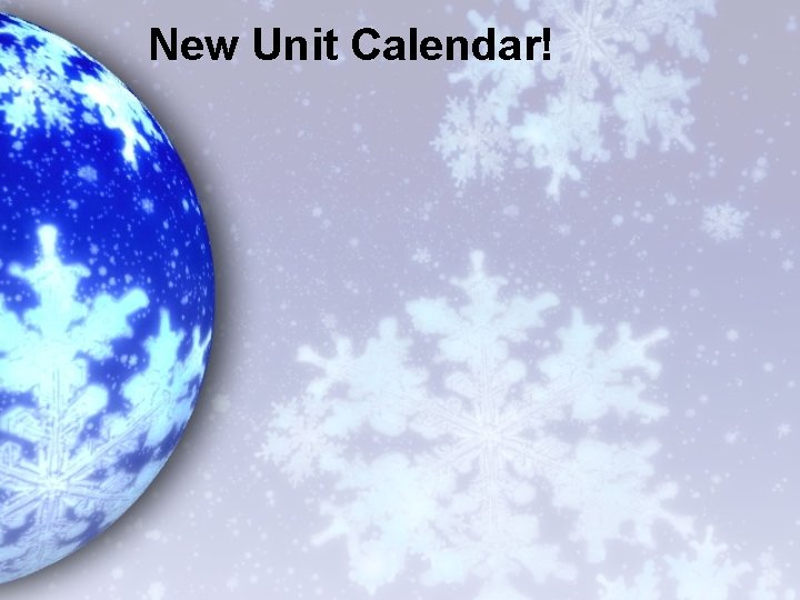 New Unit Calendar! 