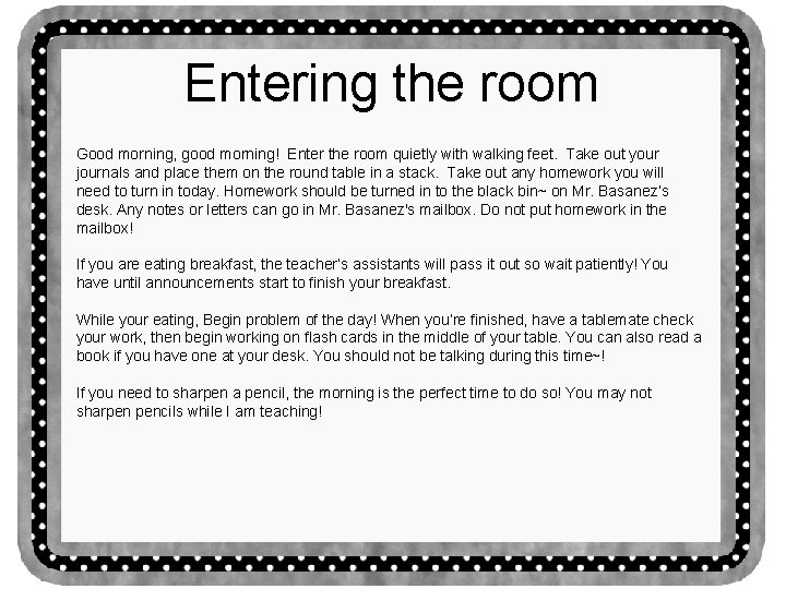Entering the room Good morning, good morning! Enter the room quietly with walking feet.