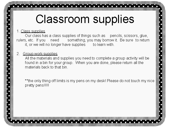 Classroom supplies 1. Class supplies Our class has a class supplies of things such
