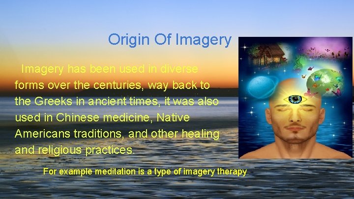Origin Of Imagery has been used in diverse forms over the centuries, way back