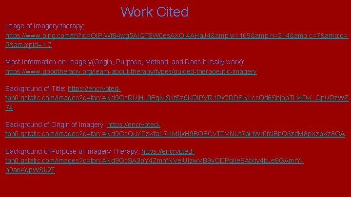 Work Cited Image of Imagery therapy: https: //www. bing. com/th? id=OIP. Wf 84 wg