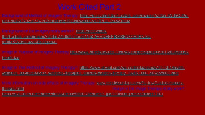 Work Cited Part 2 Background of Method of Imagery Therapy: https: //encrypted-tbn 0. gstatic.