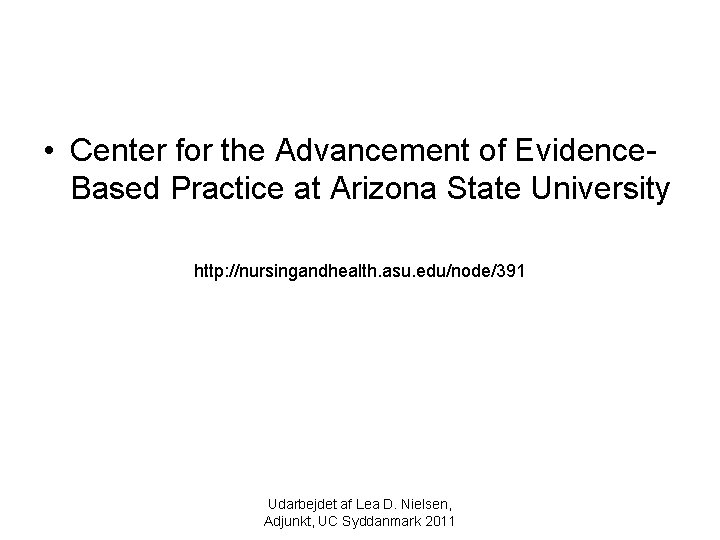  • Center for the Advancement of Evidence. Based Practice at Arizona State University