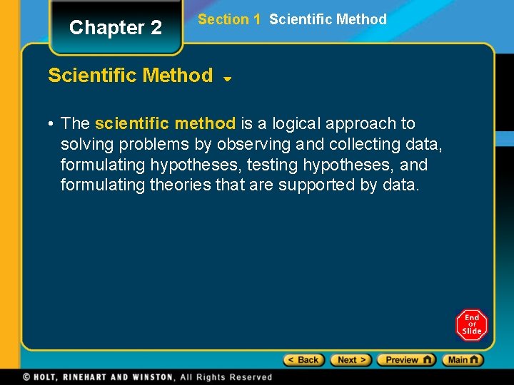 Chapter 2 Section 1 Scientific Method • The scientific method is a logical approach