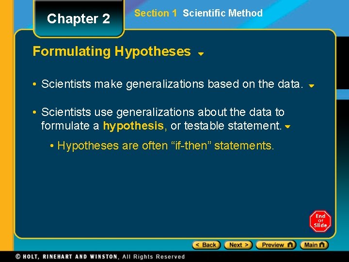Chapter 2 Section 1 Scientific Method Formulating Hypotheses • Scientists make generalizations based on