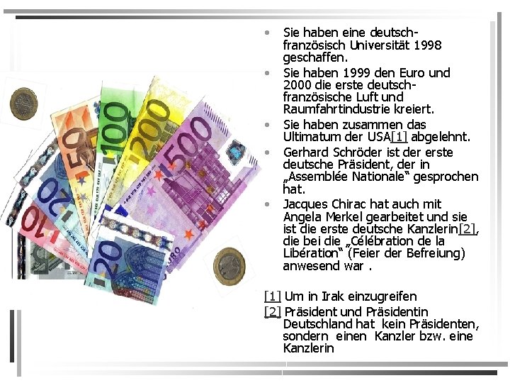  • • • Sie haben eine deutschfranzösisch Universität 1998 geschaffen. Sie haben 1999