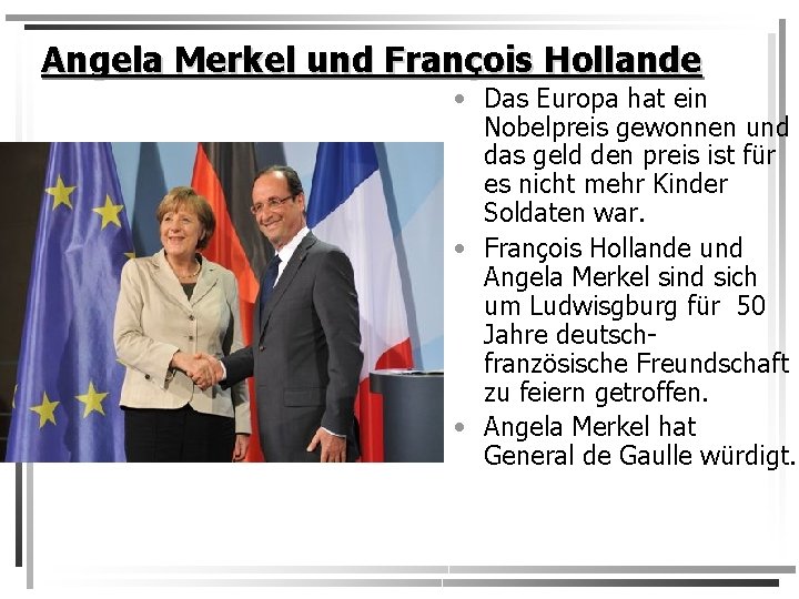 Angela Merkel und François Hollande • Das Europa hat ein Nobelpreis gewonnen und das
