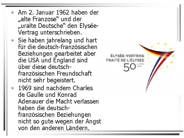  • Am 2. Januar 1962 haben der „alte Franzose“ und der „uralte Deutsche“