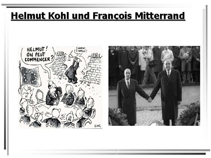 Helmut Kohl und François Mitterrand 