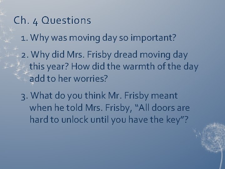 Ch. 4 Questions 1. Why was moving day so important? 2. Why did Mrs.