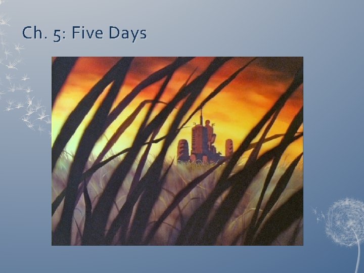 Ch. 5: Five Days 